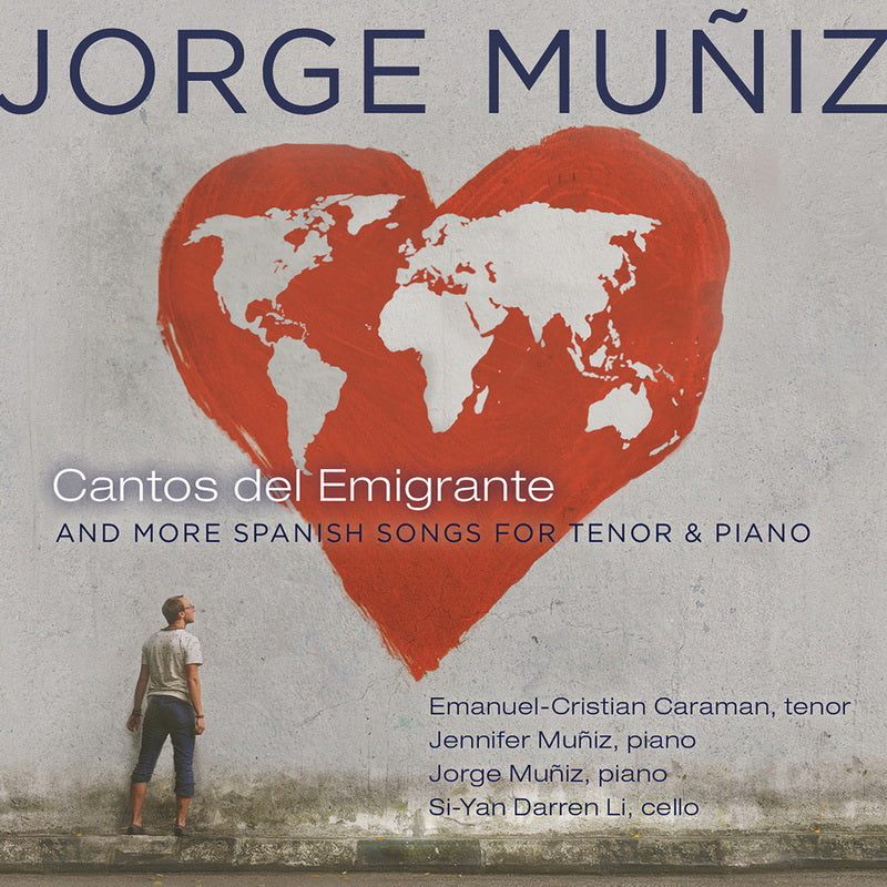 Jorge Muñiz: Cantos del Emigrante and More Spanish Songs for Tenor & Piano (CD)