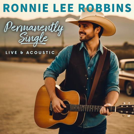 Ronnie Lee Robbins - Permanently Single (Live & Acoustic) [Download]
