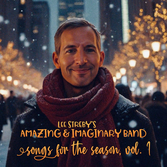Lee Streby's Amazing & Imaginary Band - Songs for the Season, Vol. 1 (DOWNLOAD)